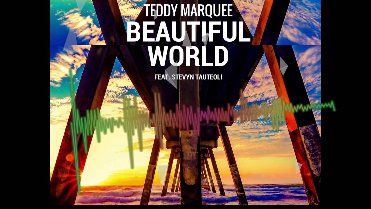 beautiful world coldplay TEDDY MARQUEE & STEVYN TAUTEOLI - BEAUTIFUL WORLD