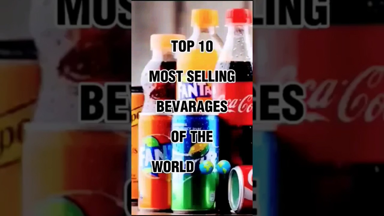 Top 10 most Selling BEVARAGES of the world 