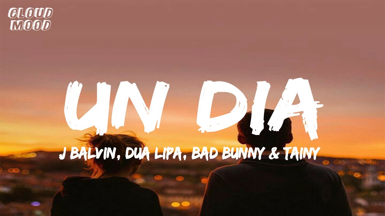 J. Balvin, Dua Lipa, Bad Bunny, Tainy - UN DIA (ONE DAY) - YouTube