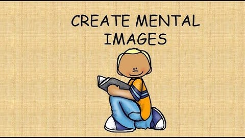 Reading Comprehension Strategies - Create Mental Images (Visualizing)