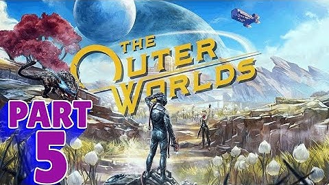 THE OUTER WORLDS | PS5 WALKTHROUGH | PART 5 | RADIO FREE MONARCH