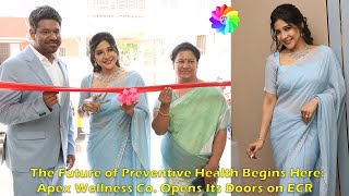 The Future of Preventive Health Begins Here Apex Wellness Co Opens Its Doors By Sakshi Agarwal - ECR