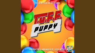 T.U.F.F Puppy Main Theme (From \