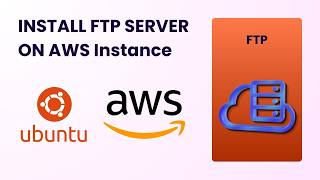 Install FTP Server on Ubuntu server AWS (No Voice)