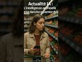 🚨 Actualité IA : L’intelligence artificielle arrive dans les supermarchés 🛒 #ia2025