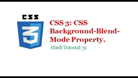 CSS 3: CSS Background-blend-mode Property in Hindi.
