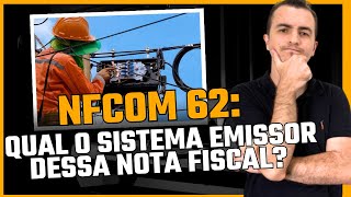Nfcom 62 Qual O Sistema Emissor Dessa Nota Fiscal?