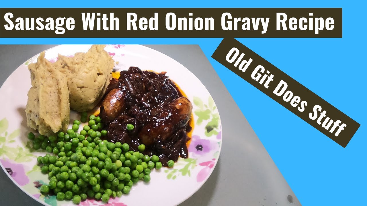 Sausage with Red Onion Gravy Recipe With Mint and Garam Masala Mash YouTube