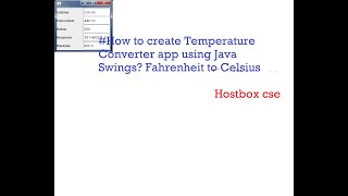 #How to create Temperature Converter app using Java Swings? Fahrenheit to Celsius |Hostbox cse