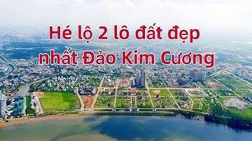 Hé lộ 2 lô đất đẹp nhất nhì tại Đảo Kim Cương vừa thấy đã PHÁT THÈM