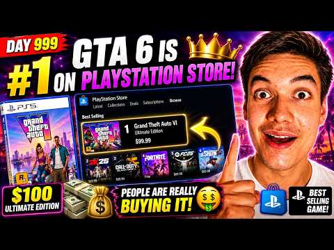 Video Day 999 GTA 6 Is on the PlayStation Store! Everyone Is Buying It!