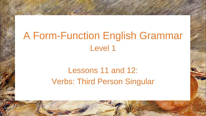 A Form-Function English Grammar: Level 1 (Lessons 11-12)