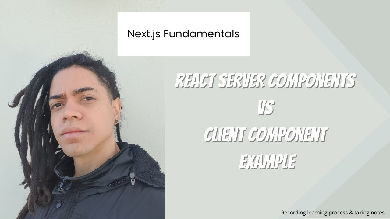 Nextjs Client Component Example Next.js Fundamentals: React Server Components vs Client Component ...