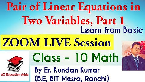 LIVE Session : Pair of Linear Equations in Two Variables, Part 1, Class 10 Maths Chapter 3 / CBSE