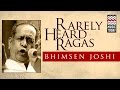 Rarely Heard Ragas | Audio Jukebox | Vocal | Classical | Bhimsen Joshi