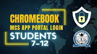 7-12 Students Login Chromebook with MCS App Portal