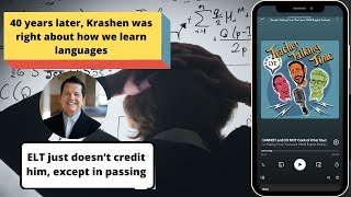 Krashen WAS right - and why we should credit him more