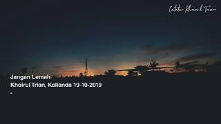 Menakutkan tapi membuat semangat | Jangan Lemah - Puisi Khoirul Triann