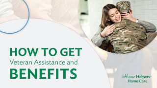 How To Get Veteran Assistance and Benefits