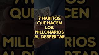 7 Hbitos Que Hacen Los Millonarios Al Despertar mentalidad mentesmillonarias habitos exito