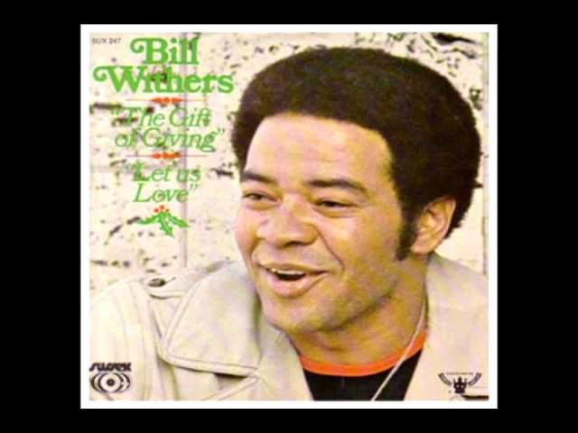 BILL WITHERS - GIFT OF GIVING