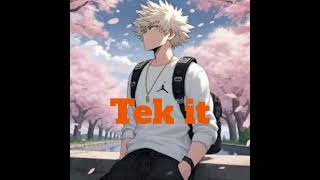 Bakugo Tek It - Sped Up