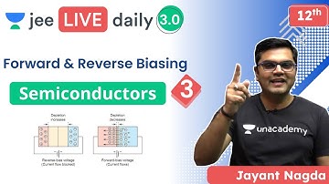 JEE 2022: Semiconductors L3 | Forward & Reverse Biasing | Unacademy JEE | JEE Physics | Jayant Nagda