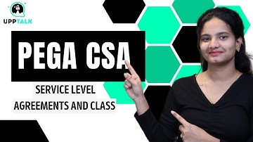 Pega CSA  SLA Service Level Agreements and Class |  SLA and Class Concepts in Pega CSA | Upptalk