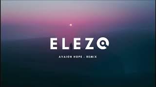 Download lagu Avaion Hope - ELEZO remix