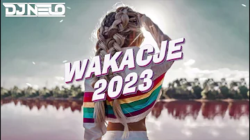 ❌🔥 WAKACJE 2023 🔥❌ NAJLEPSZE DISCO POLO W REMIXACH ✔ SKŁADANKA DO CHLANIA ✔ VOL.4 ✔ - DJ NELO 😎