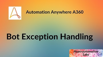 Automation Anywhere 360: Bot Exception Handling
