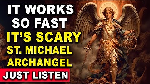REMOVE EVIL AND ATTRACT PROSPERITY: LISTEN JUST ONCE! PRAYER SAINT MICHAEL THE ARCHANGEL