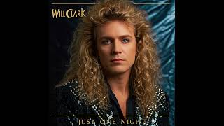 Will Clark - Just One Night