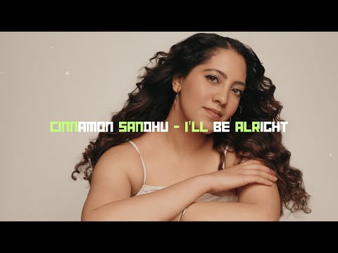 Cinnamon Sandhu - I'll Be Alright