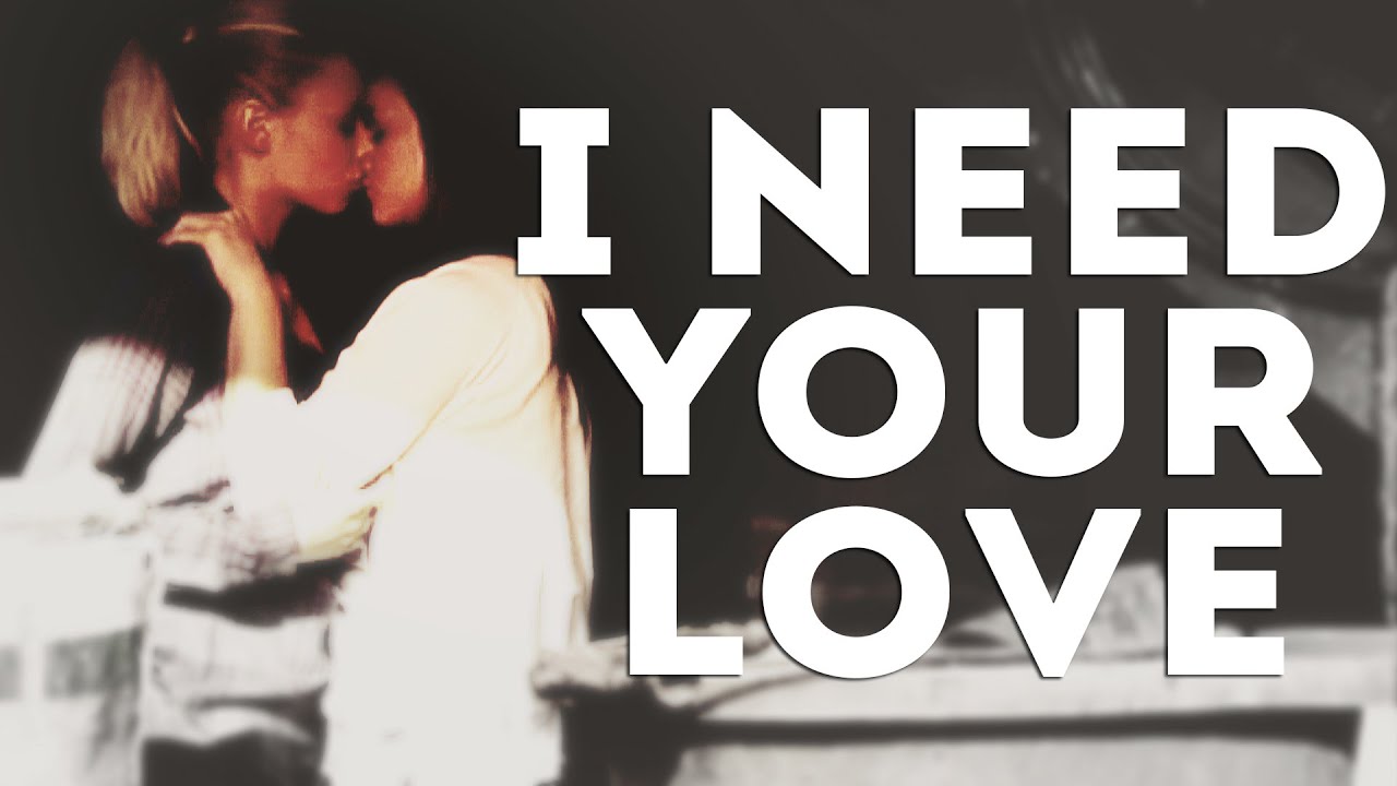 i need your love | sophie&sian