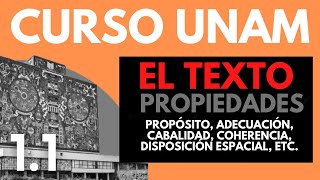 ✅ UNAM Literature: The text / PROPERTIES - Purpose, adequacy, completeness, coherence, etc.