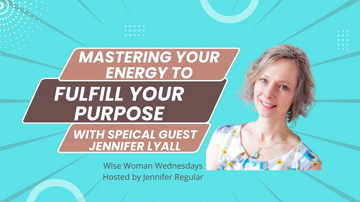 Mastering Your Energy To Fulfill your Purpose with...