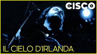 Video thumbnail of "Il cielo d' Irlanda #Cisco Dal Vivo Volume 2"