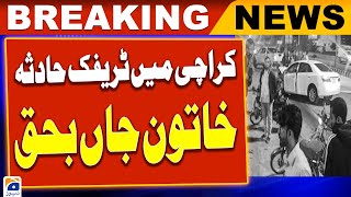 Traffic Accident In Dha Karachi - Women Died - Breaking News - Geo News