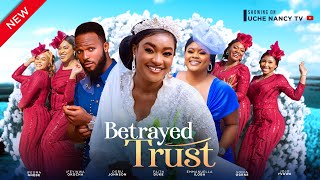 Betrayed Trust New Movie Faith Duke Emmanuella Iloba Ifeoma Nebe 2024 Nollywood Movie