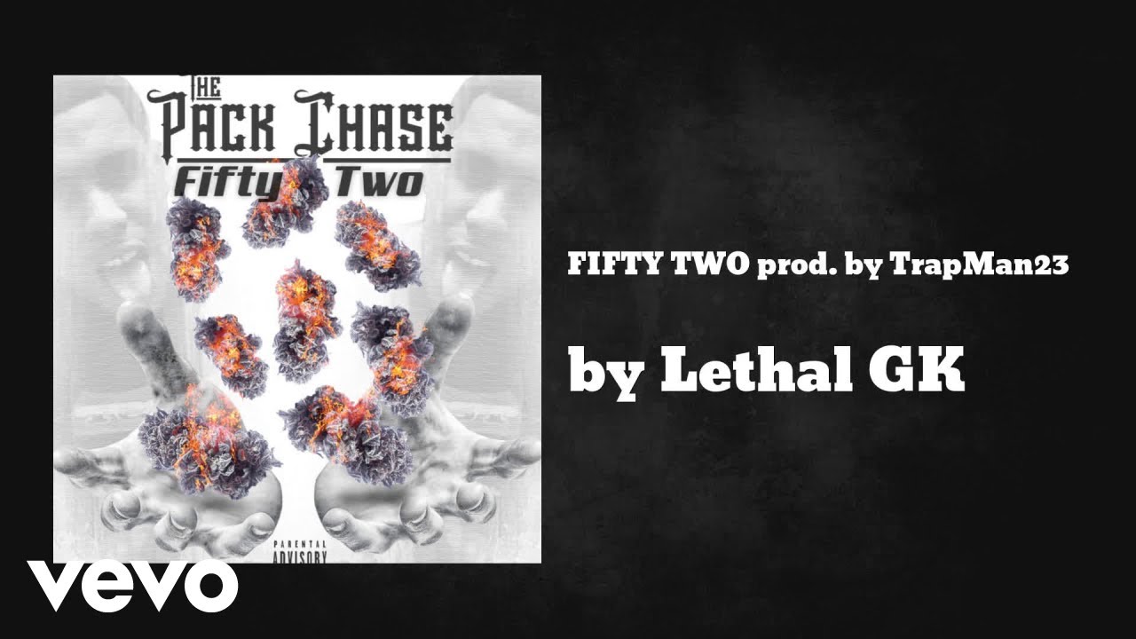 Lethal GK - FIFTY TWO prod. by TrapMan23 (AUDIO)