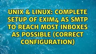 Complete setup of Exim4 as SMTP to reach most inboxes as possible (correct configuration) Wealth