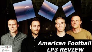 American Football - LP3 REVIEW