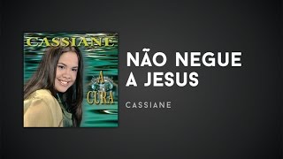 Cassiane - Não negue a Jesus chords