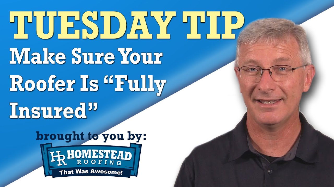 Tuesday Tip Make Sure Your Roofer Is "Fully Insured" YouTube