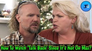 How To Watch ‘Talk Back’ Since It’s Not On Max? || Tlc Show Profile