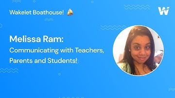 Using Wakelet for Communicating with Teachers, Parents and Students! (with Malissa Ram)