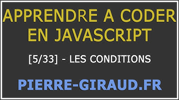 [Tutoriel Complet] Apprendre à coder en JavaScript [5/33]  :  Les conditions en JavaScript