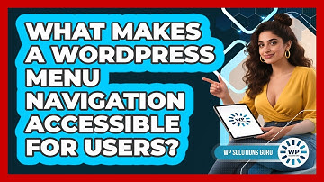 What Makes A WordPress Menu Navigation Accessible For Users? - WP Solutions Guru