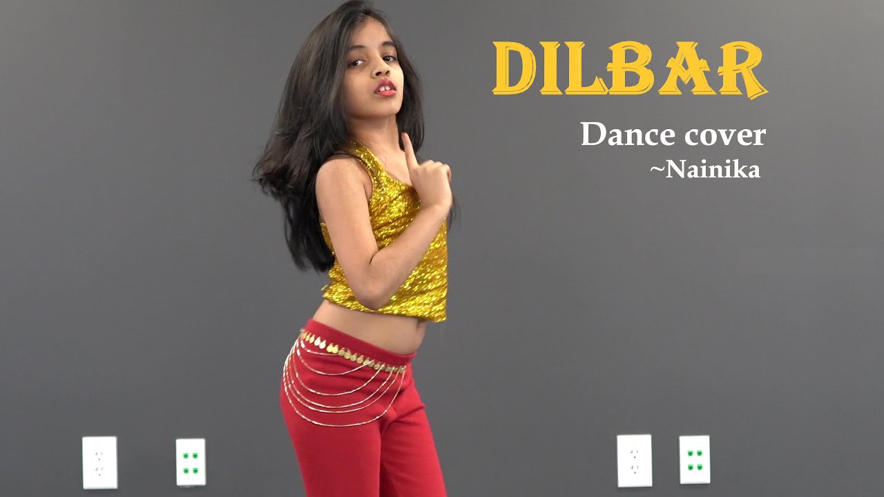 DILBAR  Dance Cover  Nainika   Satyameva Jayate  Nora Fatehi  John Abraham